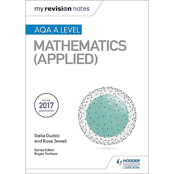 My Revision Notes: AQA A Level Maths (Applied), Stella Dudzic, Rose Jewell