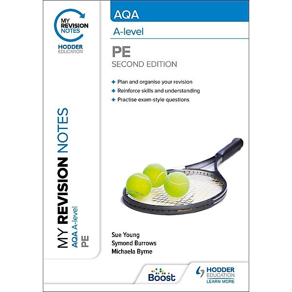 My Revision Notes: AQA A-level PE Second Edition, Sue Young, Symond Burrows, Michaela Byrne