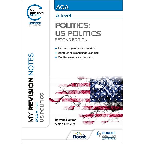 My Revision Notes: AQA A-level Politics: US and Comparative Politics: Second Edition / My Revision Notes, Rowena Hammal, Simon Lemieux