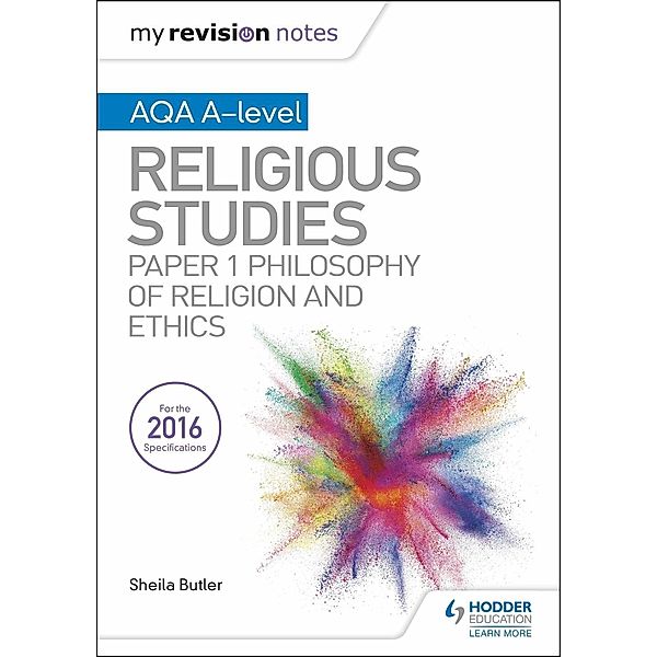 My Revision Notes AQA A-level Religious Studies: Paper 1 Philosophy of religion and ethics, Sheila Butler