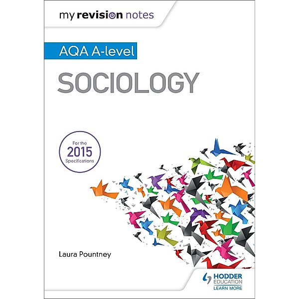 My Revision Notes: AQA A-level Sociology, Laura Pountney