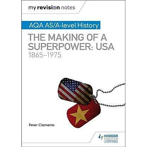 My Revision Notes: AQA AS/A-level History: Superpower USA, Peter Clements