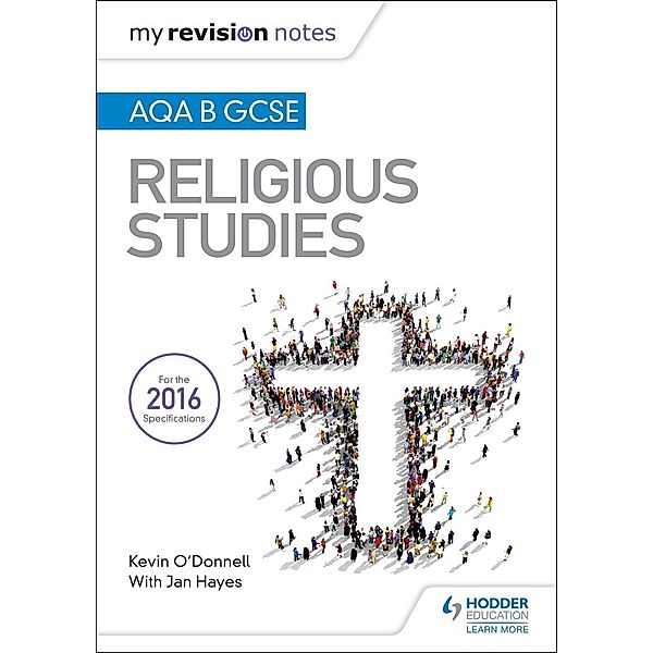 My Revision Notes AQA B GCSE Religious Studies, Kevin O'Donnell, Jan Hayes