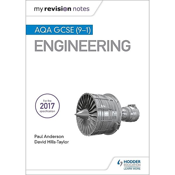 My Revision Notes: AQA GCSE (9-1) Engineering / My Revision Notes, Paul Anderson, David Hills-Taylor