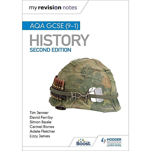 My Revision Notes: AQA GCSE (9-1) History, Second Edition / My Revision Notes, Tim Jenner, David Ferriby, Simon Beale, Carmel Bones, Adele Fletcher, Lizzy James