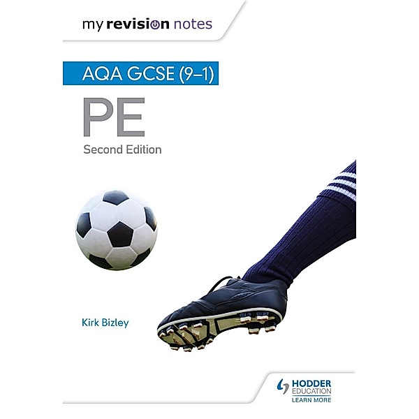 My Revision Notes: AQA GCSE (9-1) PE Second Edition / My Revision Notes, Kirk Bizley