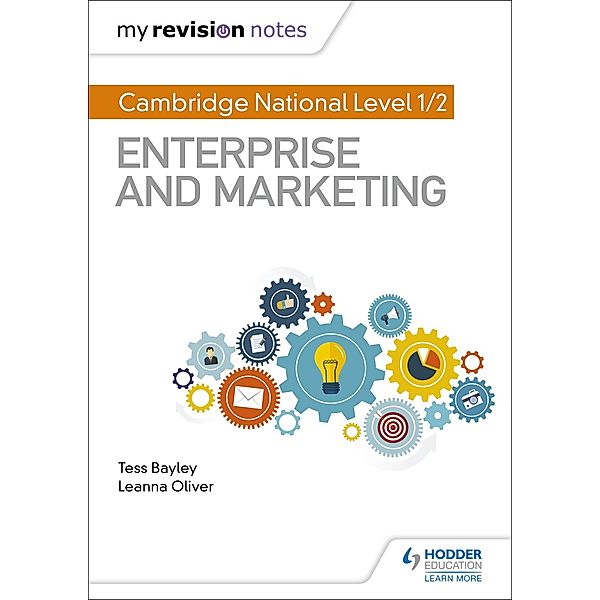 My Revision Notes: Cambridge National Level 1/2 Enterprise and Marketing, Tess Bayley, Leanna Oliver