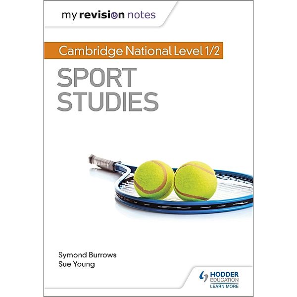 My Revision Notes: Cambridge National Level 1/2 Sport Studies / My Revision Notes, Symond Burrows, Sue Young
