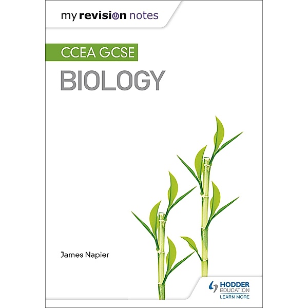 My Revision Notes: CCEA GCSE Biology, James Napier