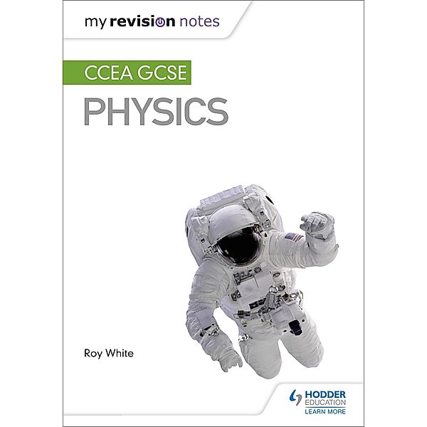 My Revision Notes: CCEA GCSE Physics, Roy White