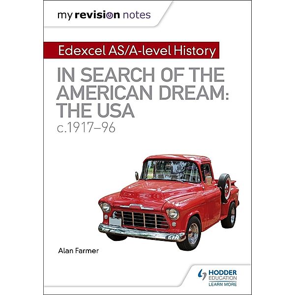 My Revision Notes: Edexcel AS/A-level History: In search of the American Dream: the USA, c1917-96, Alan Farmer