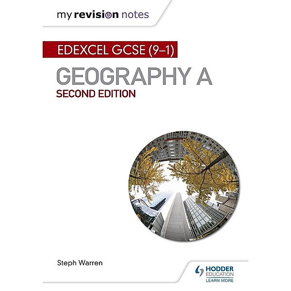 My Revision Notes: Edexcel GCSE (9-1) Geography A Second Edition, Steph Warren