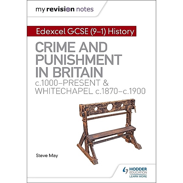 My Revision Notes: Edexcel GCSE (9-1) History: Crime and punishment in Britain, c1000-present and Whitechapel, c1870-c1900 / My Revision Notes, Alec Fisher