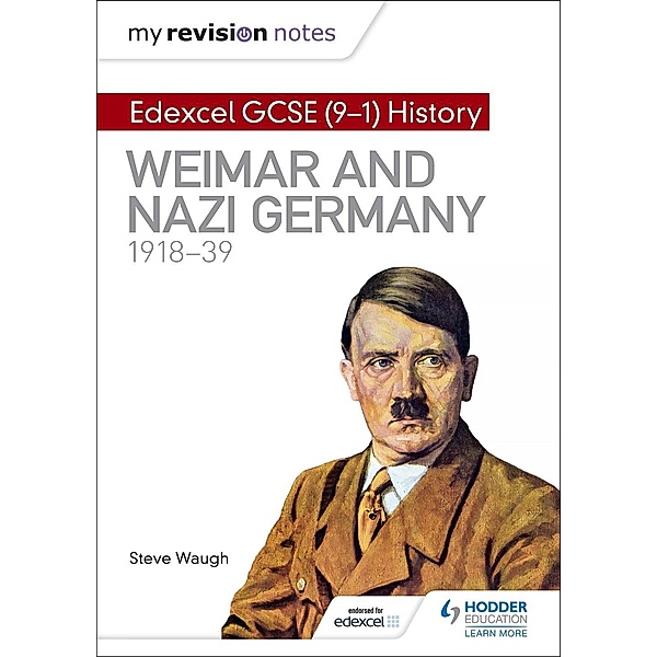 My Revision Notes: Edexcel GCSE (9-1) History: Weimar and Nazi Germany, 1918-39 / My Revision Notes, Steve Waugh