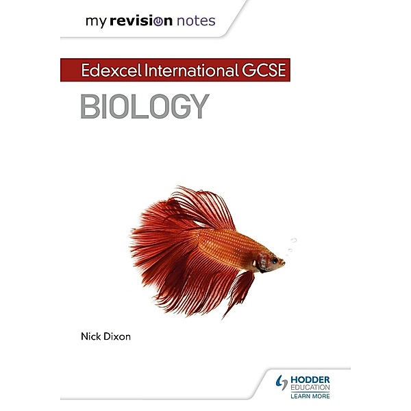 My Revision Notes: Edexcel International GCSE (9-1) Biology / My Revision Notes, Nick Dixon