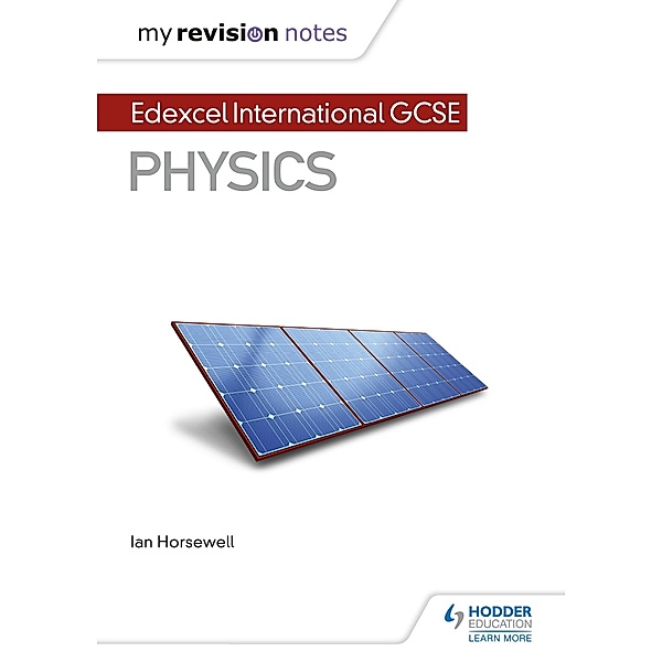 My Revision Notes: Edexcel International GCSE (9-1) Physics / My Revision Notes, Ian Horsewell