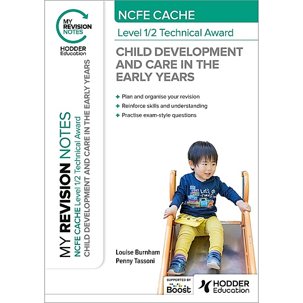 My Revision Notes: NCFE CACHE Level 1/2 Technical Award in Child Development and Care in the Early Years, Louise Burnham, Penny Tassoni