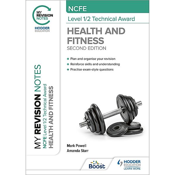 My Revision Notes: NCFE Level 1/2 Technical Award in Health and Fitness, Second Edition, Mark Powell, Amanda Starr