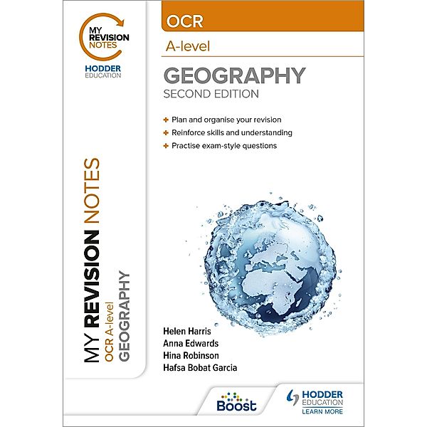 My Revision Notes: OCR A-Level Geography: Second Edition / My Revision Notes, Helen Harris, Anna Edwards, Hina Robinson, Hafsa Bobat Garcia