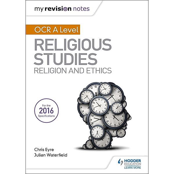 My Revision Notes OCR A Level Religious Studies: Religion and Ethics, Julian Waterfield, Chris Eyre