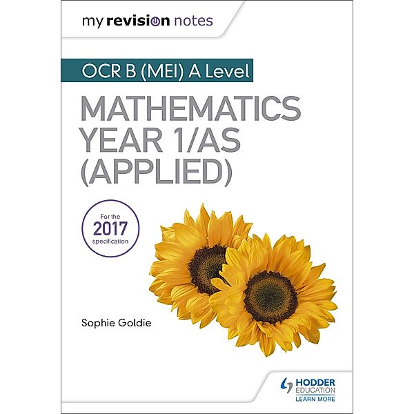 My Revision Notes: OCR B (MEI) A Level Mathematics Year 1/AS (Applied), Stella Dudzic, Rose Jewell