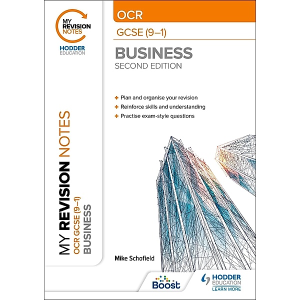 My Revision Notes: OCR GCSE (9-1) Business Second Edition, Mike Schofield