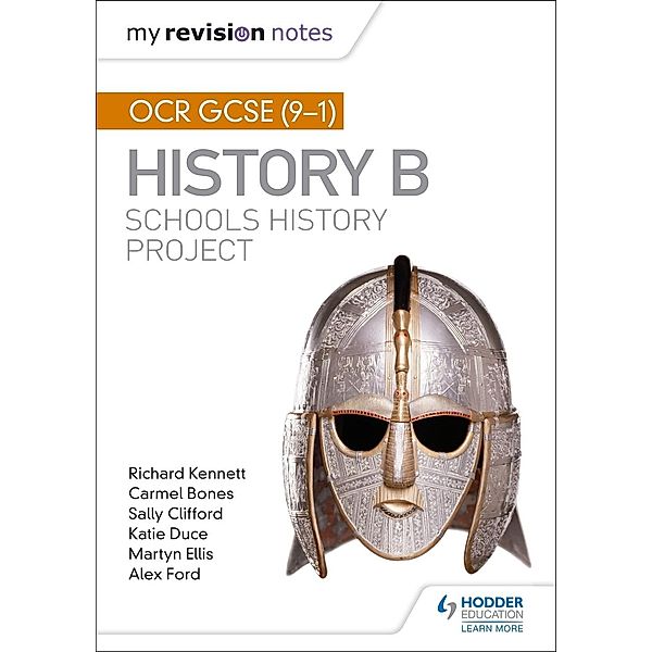My Revision Notes: OCR GCSE (9-1) History B: Schools History Project / My Revision Notes, Richard Kennett, Carmel Bones, Sally Clifford, Katie Duce, Martyn R Ellis, Alex Ford