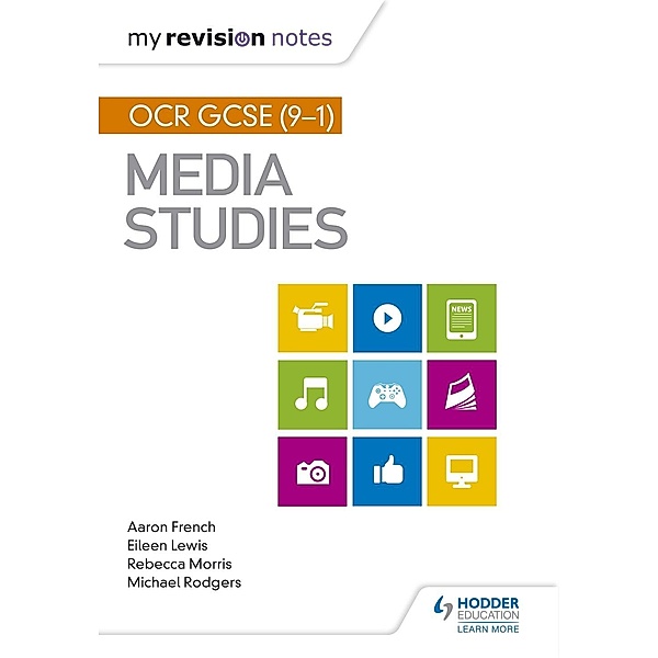 My Revision Notes: OCR GCSE (9-1) Media Studies, Aaron French, Eileen Lewis, Michael Rodgers, Rebecca Morris