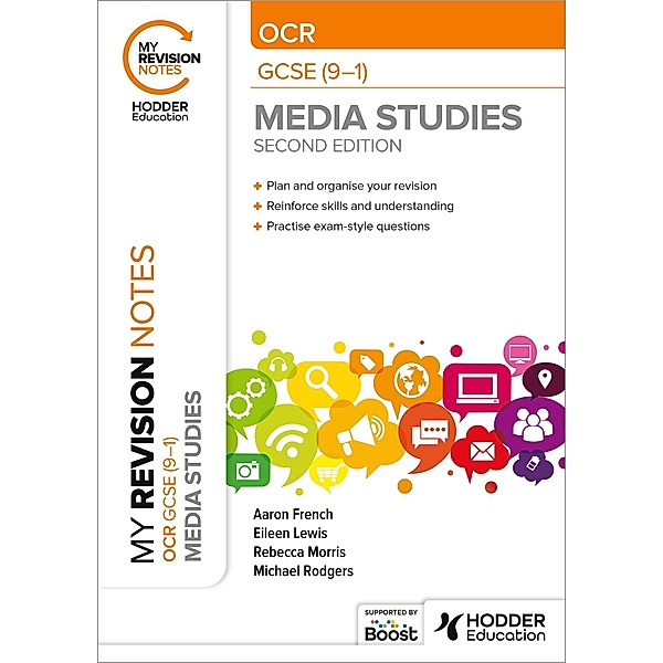 My Revision Notes: OCR GCSE (9-1) Media Studies Second Edition, Michael Rodgers, Eileen Lewis, Rebecca Morris, Aaron French