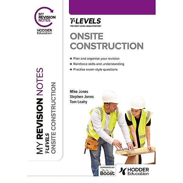 My Revision Notes: Onsite Construction T Level, Stephen Jones, Mike Jones, Tom Leahy