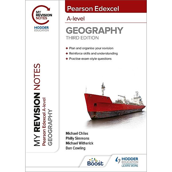 My Revision Notes: Pearson Edexcel A level Geography: Third Edition, Michael Witherick, Dan Cowling, Michael Chiles, Philly Simmons