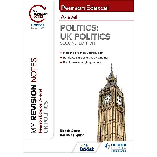 My Revision Notes: Pearson Edexcel A Level UK Politics: Second Edition, Neil Mcnaughton, Nick de Souza