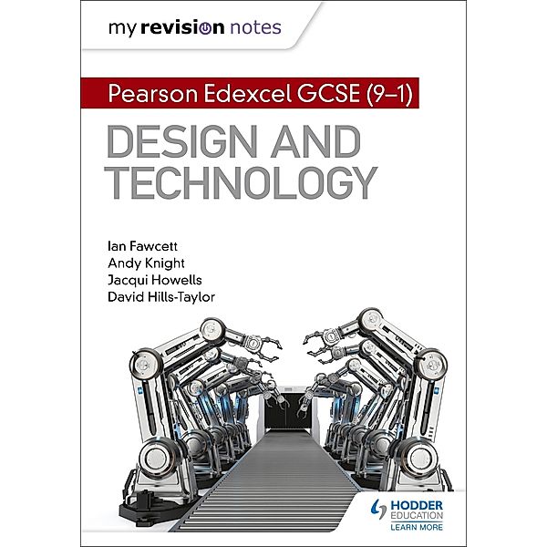 My Revision Notes: Pearson Edexcel GCSE (9-1) Design and Technology, Ian Fawcett, Andy Knight, Jacqui Howells, David Hills-Taylor