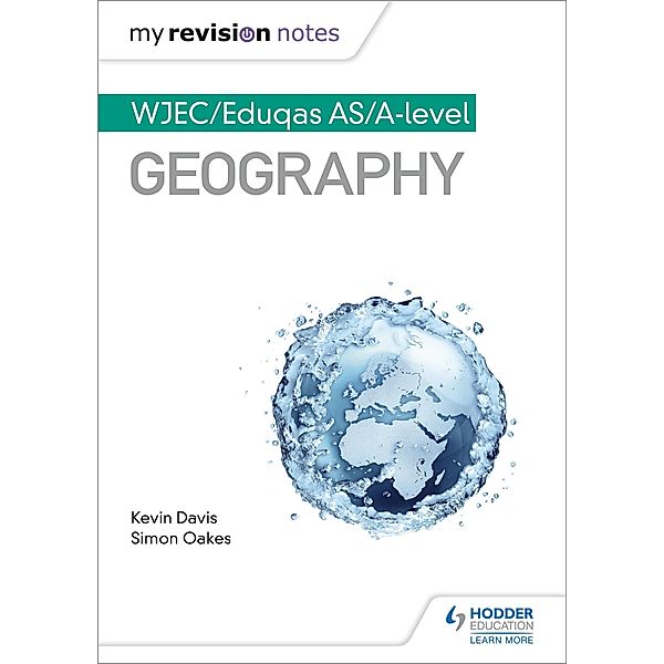 My Revision Notes: WJEC/Eduqas AS/A-level Geography / MRN, Kevin Davis