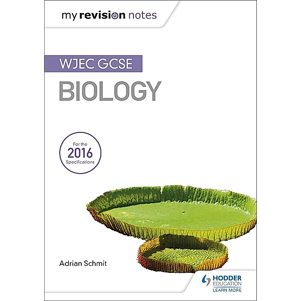 My Revision Notes: WJEC GCSE Biology / My Revision Notes, Adrian Schmit
