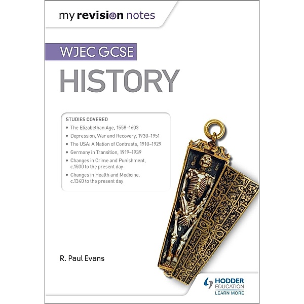My Revision Notes: WJEC GCSE History / My Revision Notes, R. Paul Evans, Rob Quinn