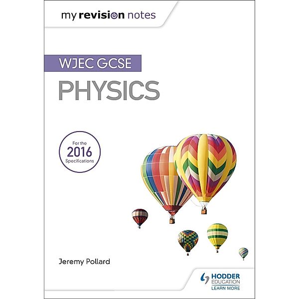 My Revision Notes: WJEC GCSE Physics, Jeremy Pollard