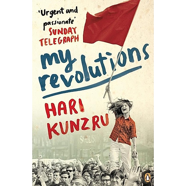 My Revolutions, Hari Kunzru