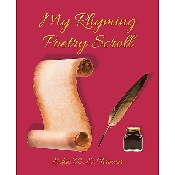 My Rhyming Poetry Scroll, Eden W. E. Thrower