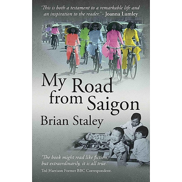 My Road from Saigon, Brian Staley