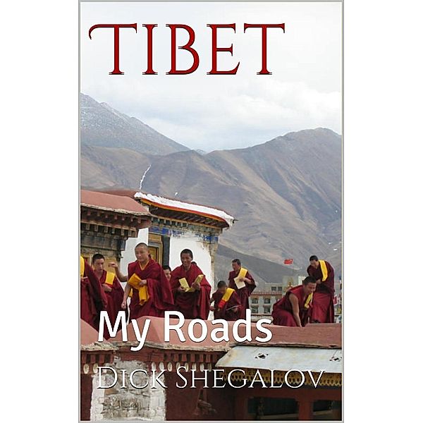 My Roads Tibet, Dick Shegalov