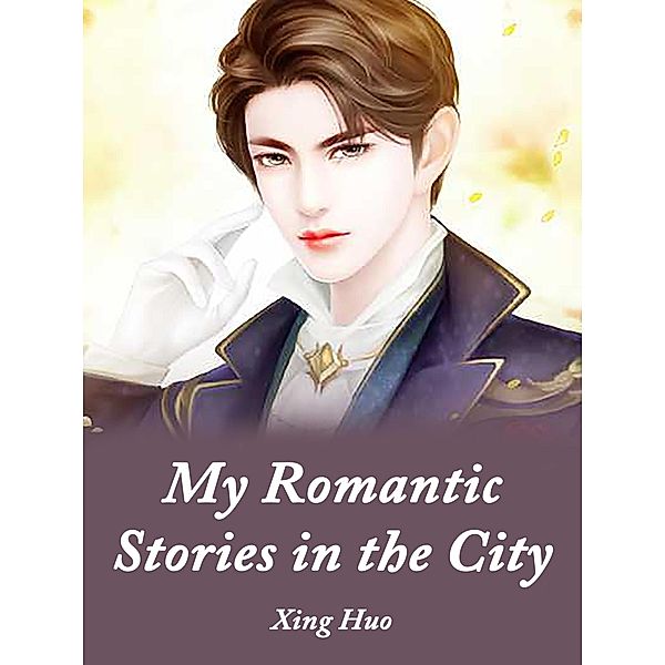 My Romantic Stories in the City, Xing Huo