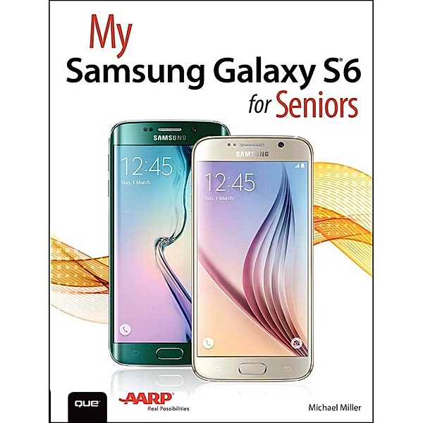 My Samsung Galaxy S6 for Seniors / My..., Michael R. Miller
