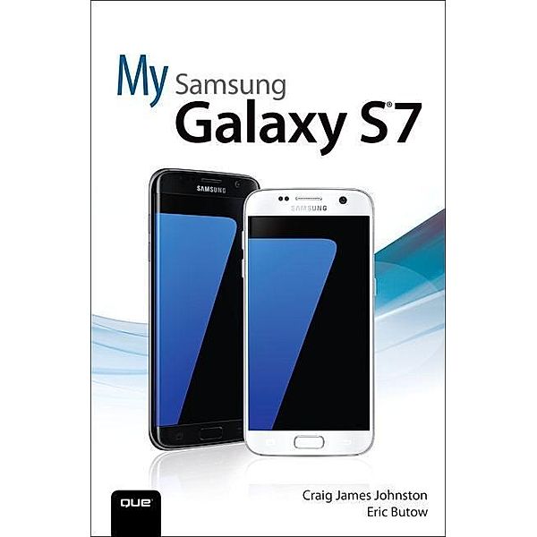 My Samsung Galaxy S7, Craig James Johnston, Eric Butow