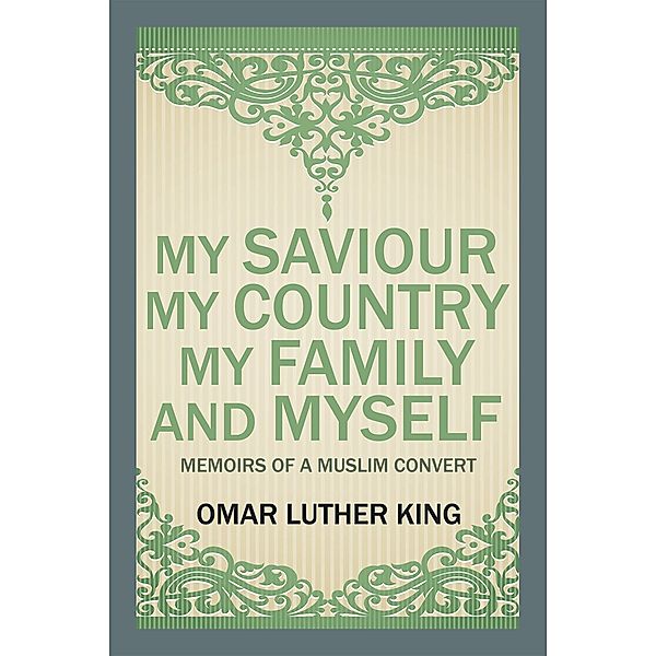 My Saviour My Country My Family and Myself, Omar Luther King