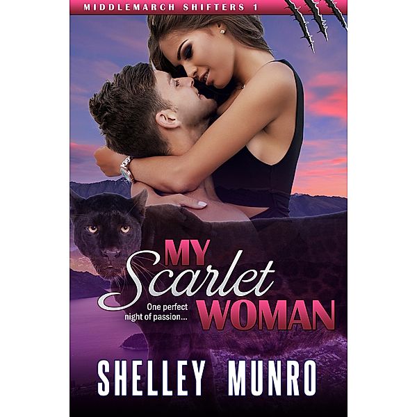 My Scarlet Woman (Middlemarch Shifters, #1) / Middlemarch Shifters, Shelley Munro