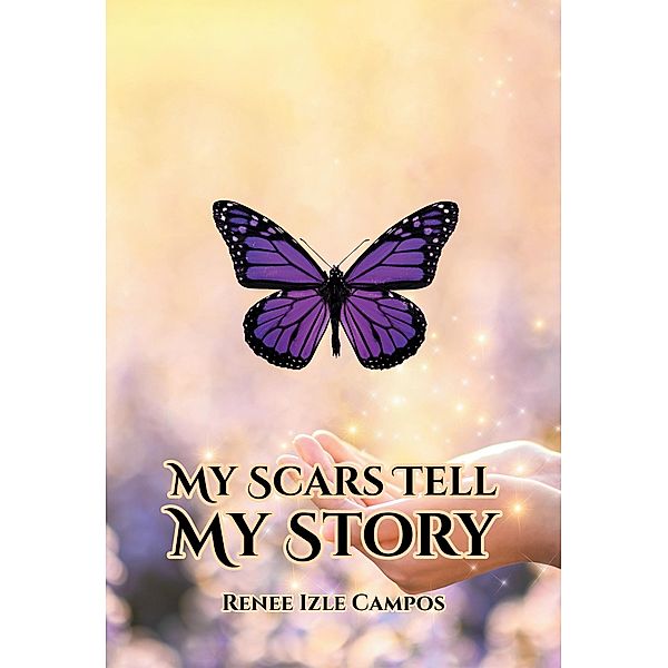 My Scars Tell My Story, Renee Izle Campos