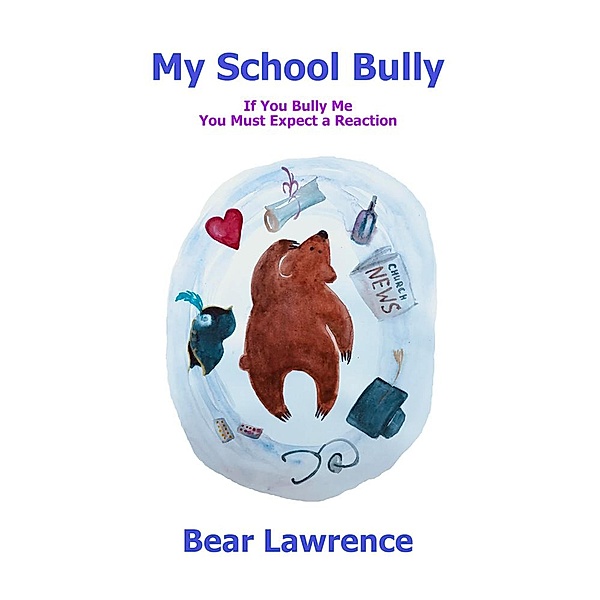 My School Bully (Bear the Awarenessist) / Bear the Awarenessist, Bear Lawrence