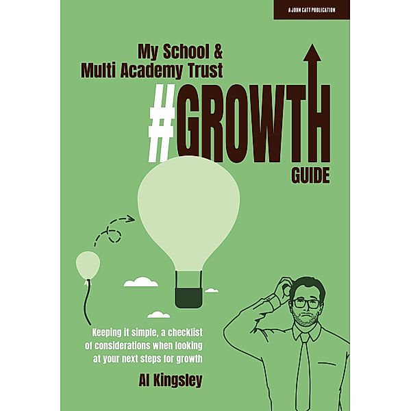 My School & Multi Academy Trust Growth Guide, Al Kingsley