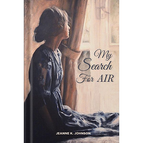 My Search for Air, Jeanne K. Johnson
